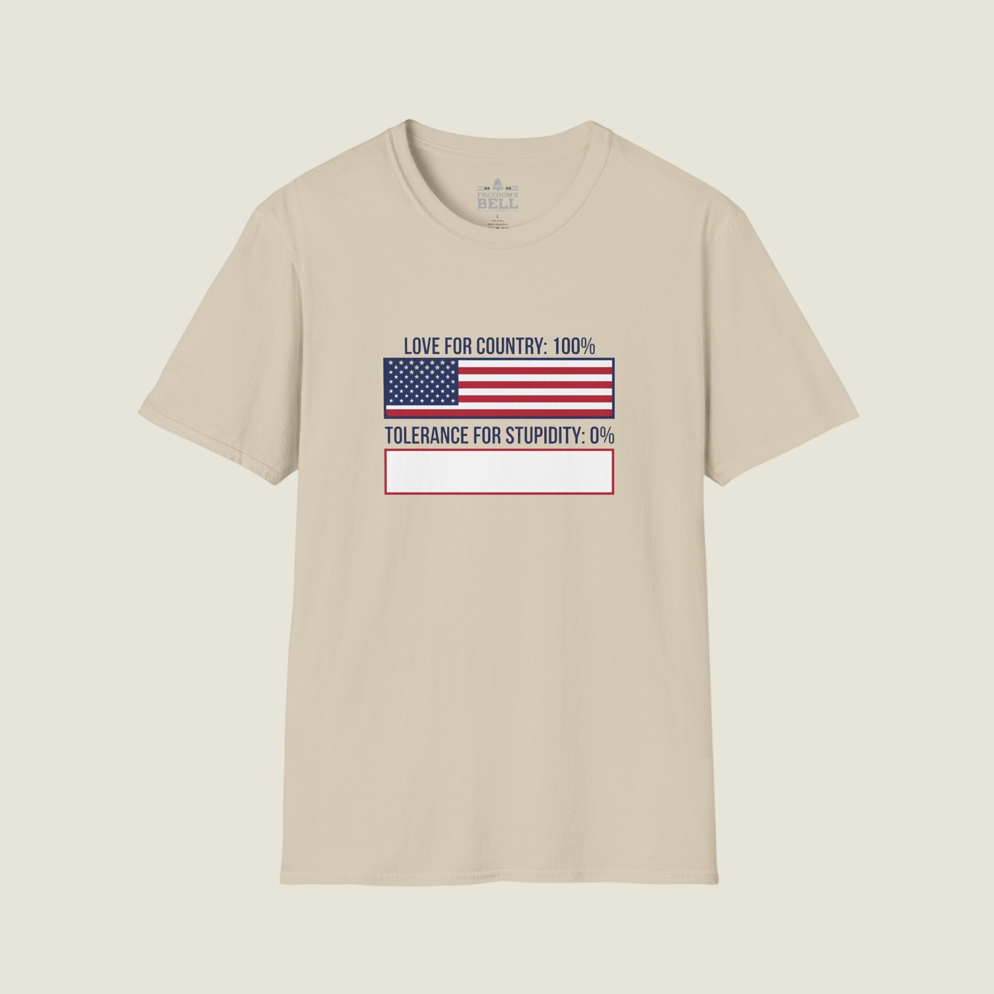 Love Country 100% Tolerance Stupidity 0% - HUMOROUS T-Shirt