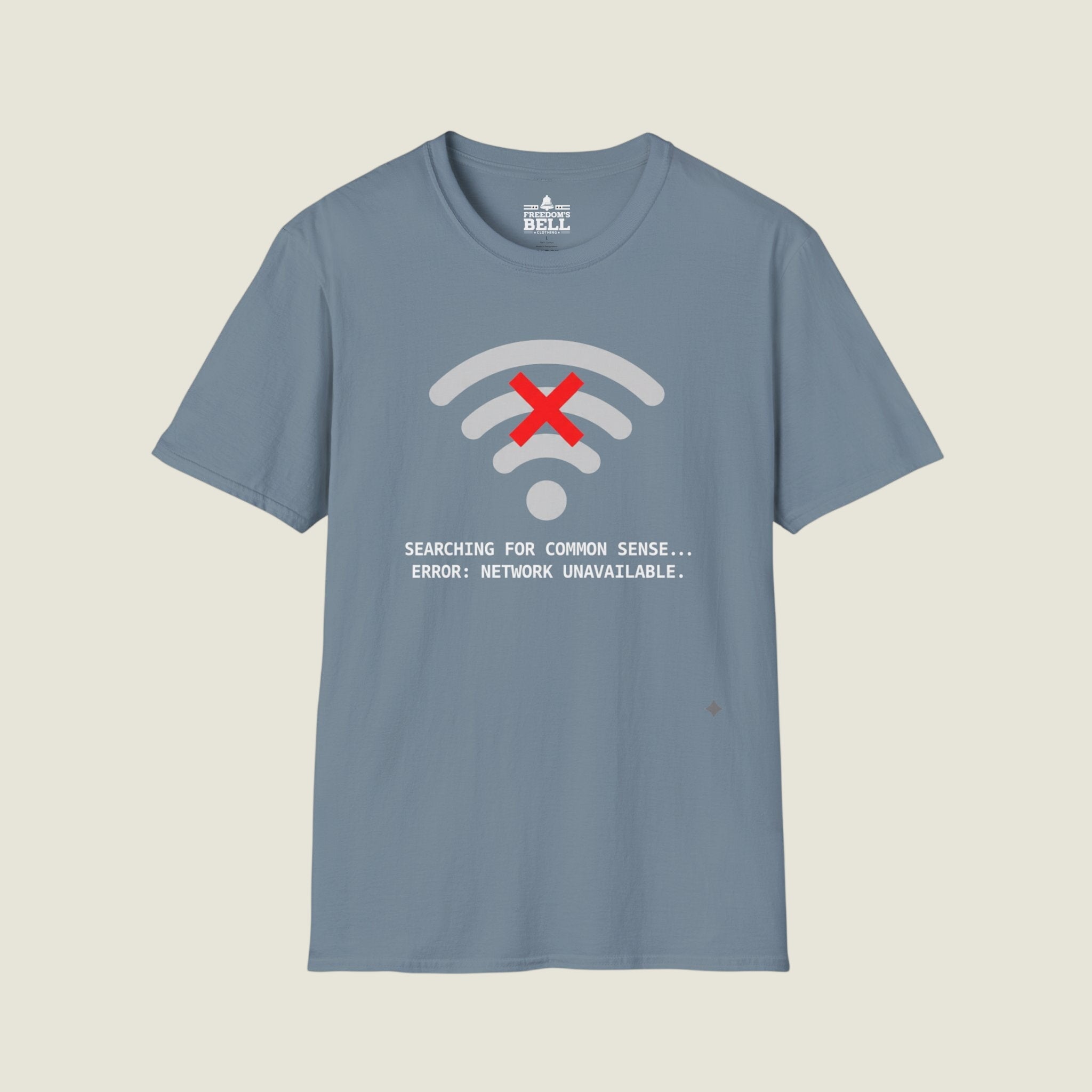 Searching For Common Sense No Connection - WiFi Political T-Shirt