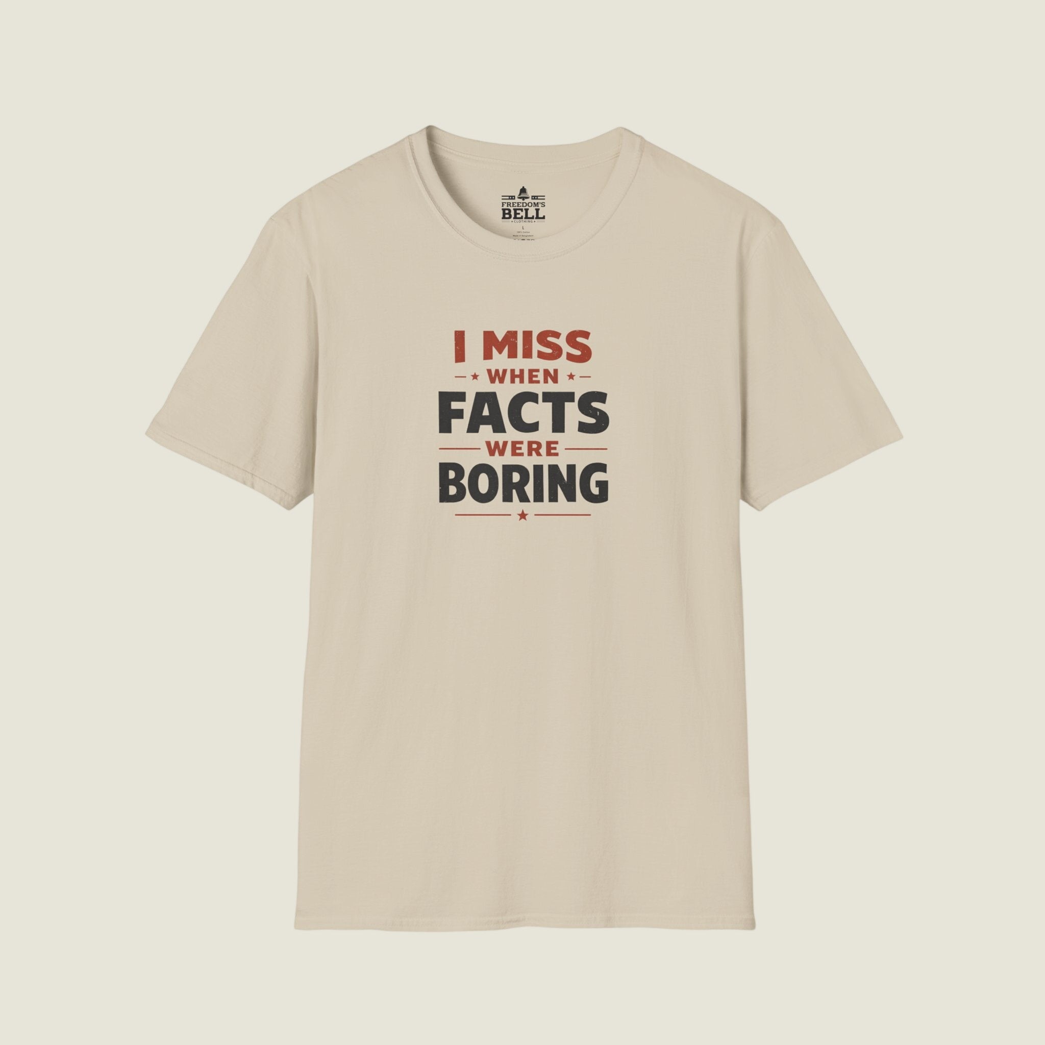 I Miss When Facts Were Boring T-Shirt - Nostalgia For Uncontroversial Truth