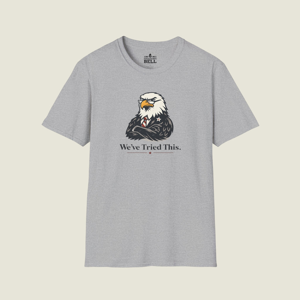 We've Tried This - Stern Eagle Arms Crossed Historical Warning T-Shirt