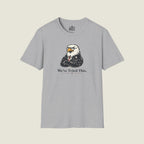We've Tried This - Stern Eagle Arms Crossed Historical Warning T-Shirt