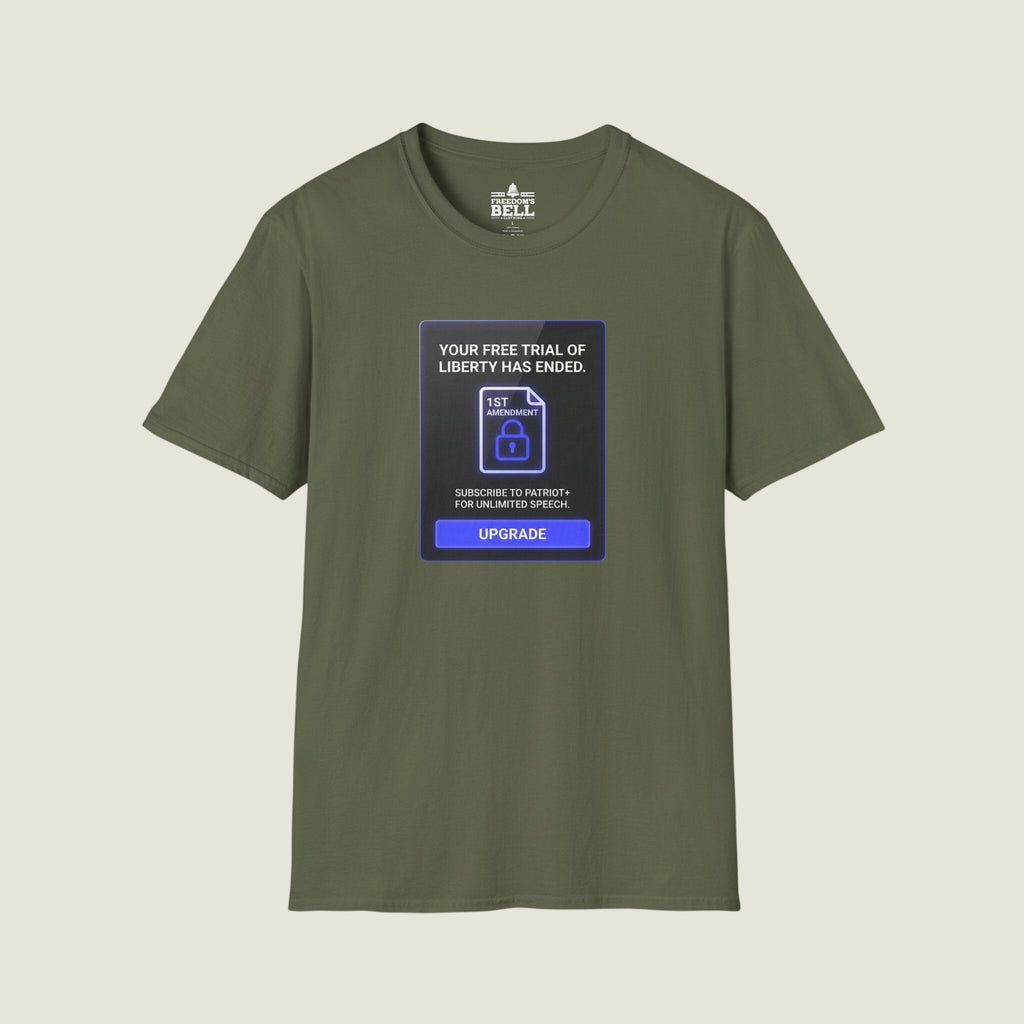 Free Trial Of Liberty Has Ended - Subscribe To Patriot Plus T-Shirt