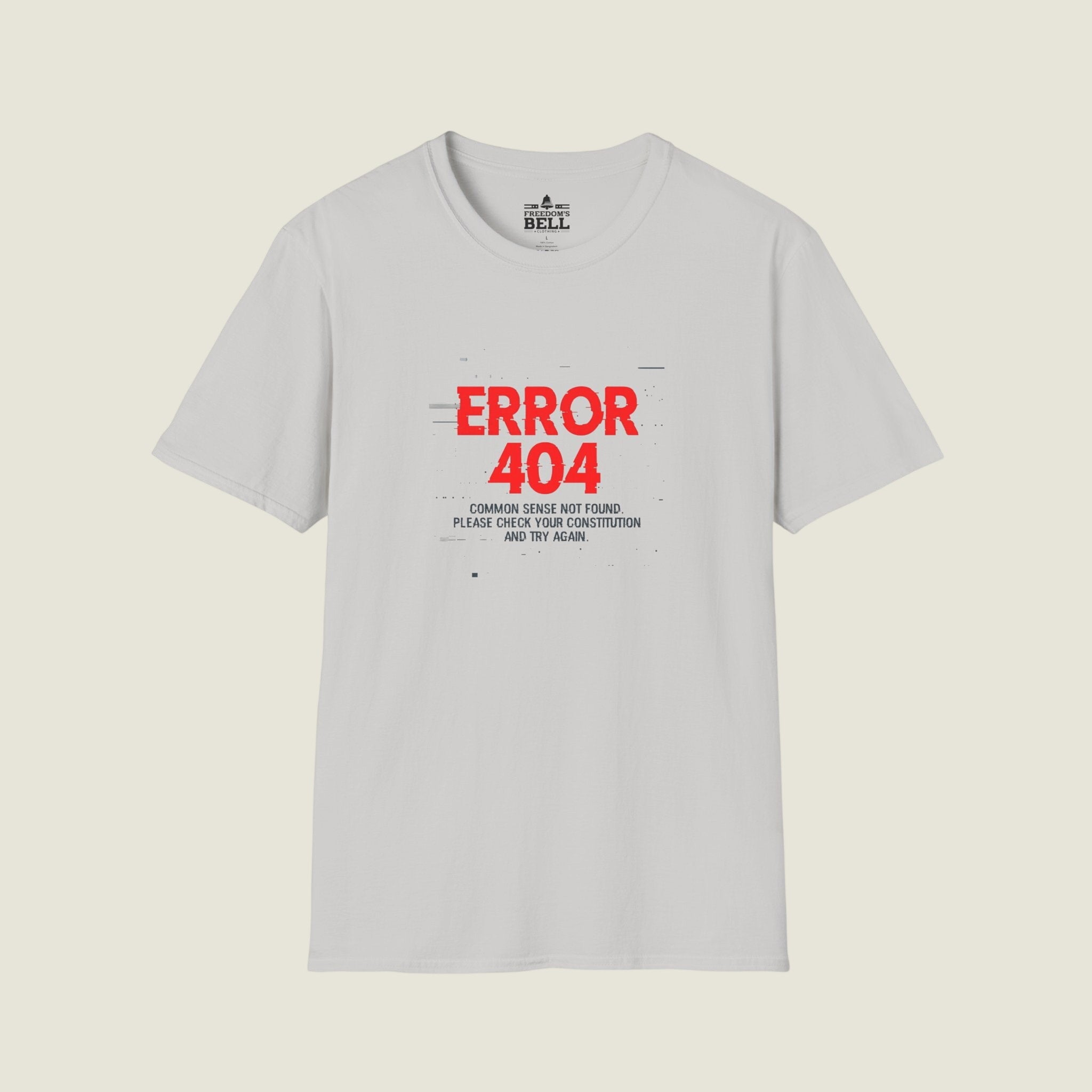 Error 404 Common Sense Not Found - Check Constitution Humor T-Shirt