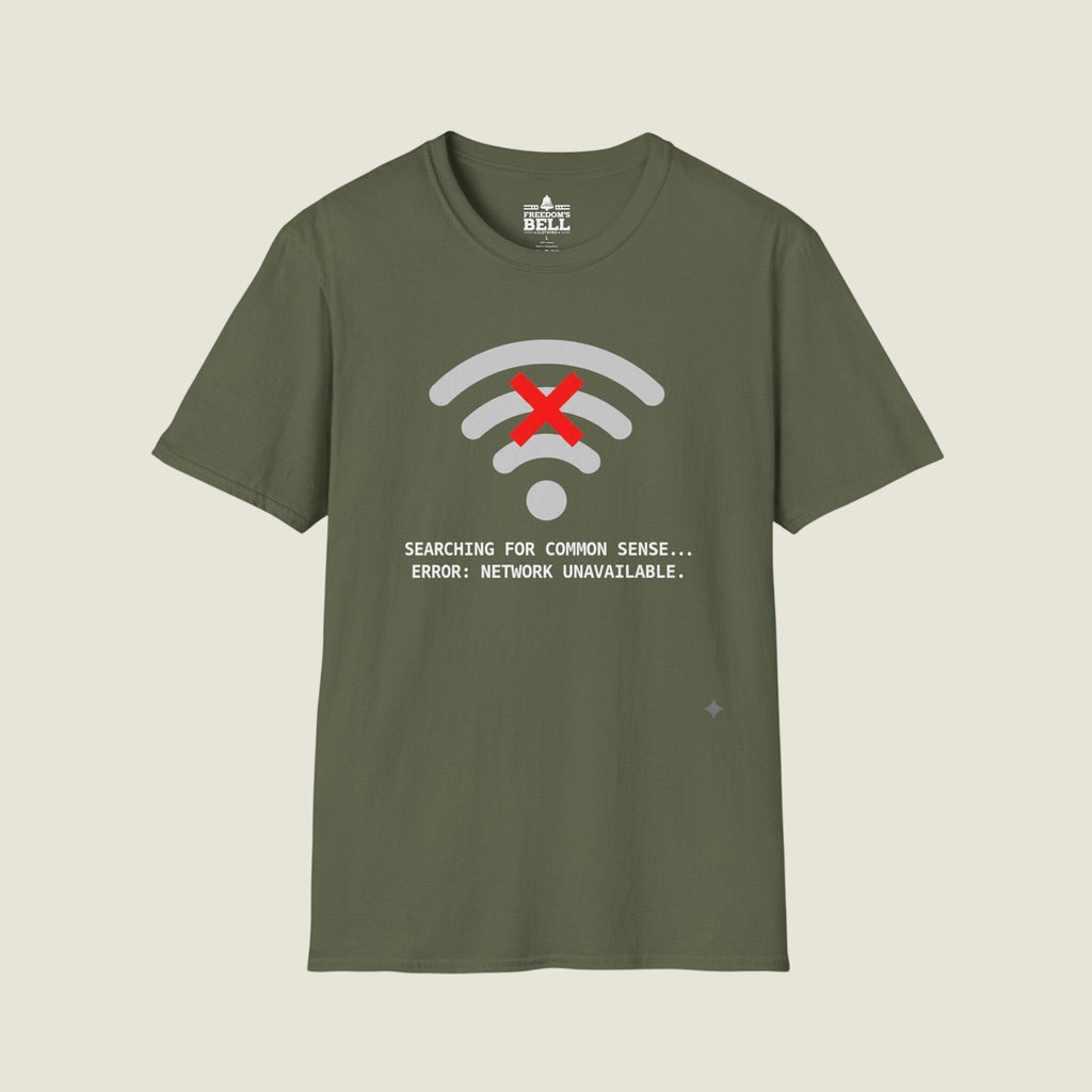 Searching For Common Sense No Connection - WiFi Political T-Shirt
